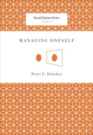 Title: Managing Oneself, Author: Peter F. Drucker
