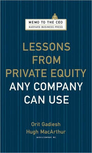 Title: Lessons from Private Equity Any Company Can Use, Author: Orit Gadiesh