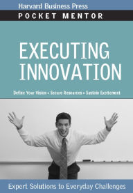 Title: Executing Innovation: Expert Solutions to Everyday Challenges, Author: Harvard Business Review