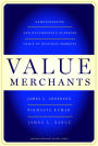 Value Merchants: Demonstrating and Documenting Superior Value in Business Markets