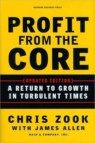 Profit from the Core: A Return to Growth in Turbulent Times