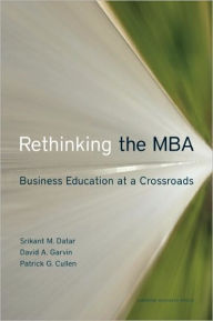 Title: Rethinking the MBA: Business Education at a Crossroads, Author: Srikant Datar