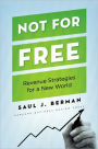 Not for Free: Revenue Strategies for a New World