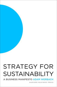 Title: Strategy for Sustainability: A Business Manifesto, Author: Adam Werbach