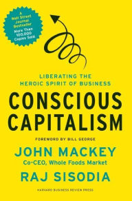 Title: Conscious Capitalism: Liberating the Heroic Spirit of Business, Author: John Mackey