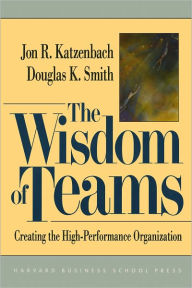 Title: The Wisdom of Teams: Creating the High-Performance Organization, Author: Jon Katzenbach