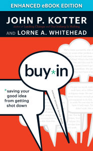 Title: Buy-In: Saving Your Good Idea from Getting Shot Down, Author: John P. Kotter