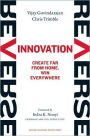 Reverse Innovation: Create Far From Home, Win Everywhere