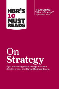 Title: HBR's 10 Must Reads on Strategy, Author: Harvard Business Review