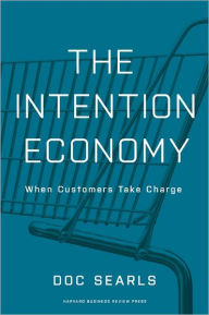 Title: The Intention Economy: When Customers Take Charge, Author: Doc Searls