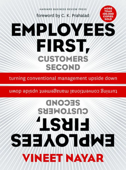 Employees First, Customers Second: Turning Conventional Management Upside Down