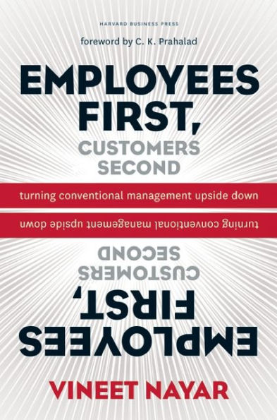 Employees First, Customers Second: Turning Conventional Management Upside Down