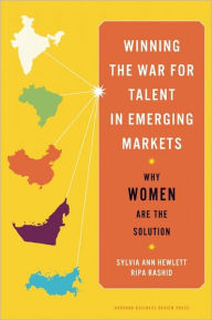 Title: Winning the War for Talent in Emerging Markets: Why Women Are the Solution, Author: Sylvia Ann Hewlett