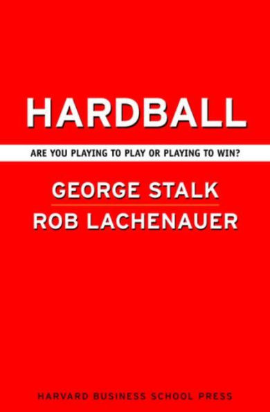 Hardball: Are You Playing to Play or Playing to Win?