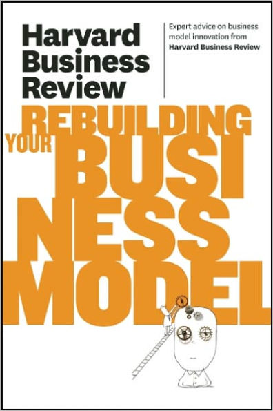 Harvard Business Review on Rebuilding Your Model