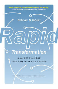 Title: Rapid Transformation: A 90-Day Plan for Fast and Effective Change, Author: Behnam N. Tabrizi