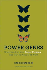 Title: Power Genes: Understanding Your Power Persona--and How to Wield It at Work, Author: Maggie Craddock