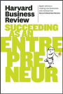 Harvard Business Review on Succeeding as an Entrepreneur