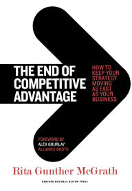 Title: The End of Competitive Advantage: How to Keep Your Strategy Moving as Fast as Your Business, Author: Rita Gunther McGrath