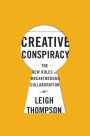 Creative Conspiracy: The New Rules of Breakthrough Collaboration