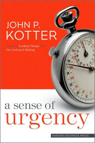 Title: A Sense of Urgency, Author: John P. Kotter