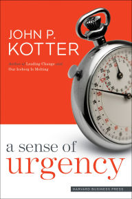 Title: A Sense of Urgency, Author: John P. Kotter