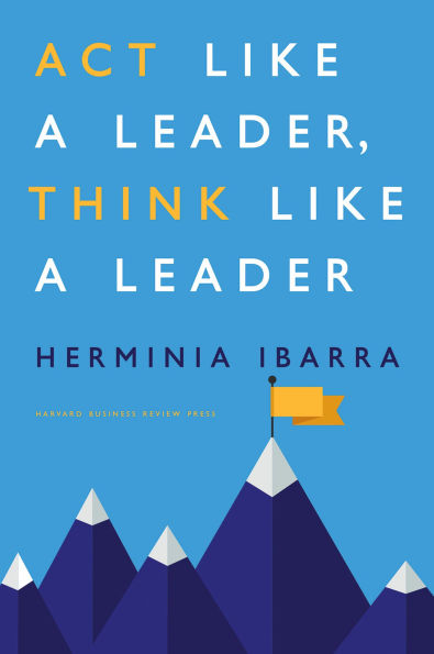 Act Like a Leader, Think Leader