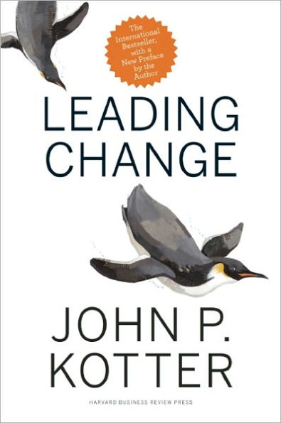 Leading Change, With a New Preface by the Author