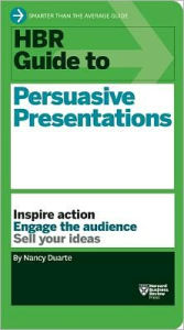 Title: HBR Guide to Persuasive Presentations (HBR Guide Series), Author: Nancy Duarte