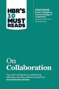 HBR's 10 Must Reads on Collaboration (with featured article 