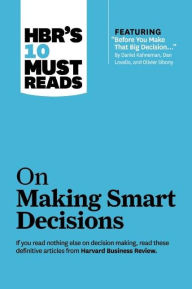 Title: HBR's 10 Must Reads on Making Smart Decisions (with featured article 
