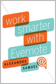 Title: Work Smarter with Evernote, Author: Alexandra Samuel