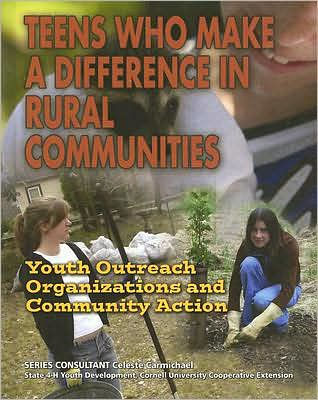 Teens Who Make a Difference in Rural Communities: Youth Outreach Organizations and Community Action