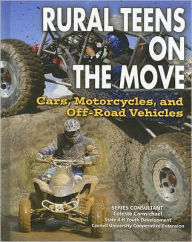 Title: Rural Teens on the Move: Cars, Motorcycles, and off-Road Vehicles, Author: Roger Smith