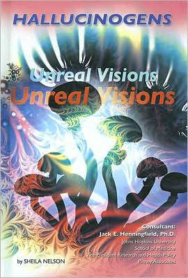 Hallucinogens: Unreal Visions