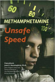 Title: Methamphetamines: Unsafe Speed, Author: Kim Etingoff