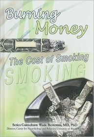 Title: Burning Money: The Cost of Smoking, Author: Amy N. Thomas