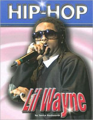 Lil Wayne by Janice Rockworth, Paperback | Barnes & Noble®