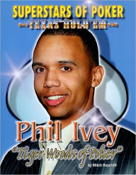 Title: Phil Tiger Woods of Poker Ivey, Author: Mitch Roycroft