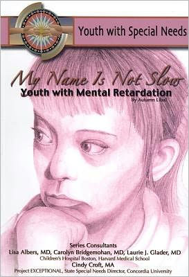 My Name Isn't Slow: Youth with Mental Retardation