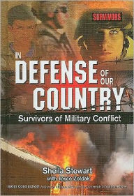 Title: In Defense of Our Country: Survivors of Military Conflict, Author: Sheila Nelson