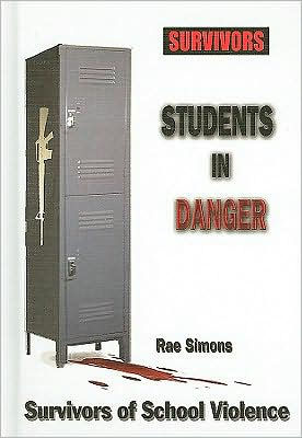 Students in Danger: Survivors of School Violence