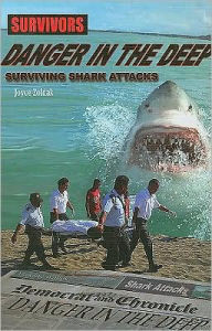 Title: Danger in the Deep: Surviving Shark Attacks, Author: Joyce Zoldak