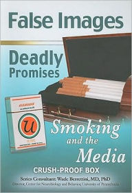 Title: False Images, Deadly Promises : Smoking and the Media, Author: Ann Malaspina