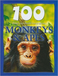 Title: 100 Things You Should Know about Monkeys & Apes, Author: Camilla de La Bedoyere