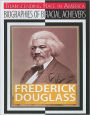 Frederick Douglass: Abolitionist, Author, Editor, and Diplomat