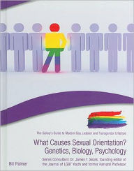 Title: What Causes Sexual Orientation?: Genetics, Biology, Psychology, Author: Bill Palmer