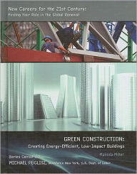 Title: Green Construction: Creating Energy-Efficient, Low-Impact Buildings, Author: Malinda Miller