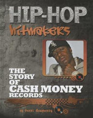 Title: The Story of Cash Money Records, Author: Terri Dougherty