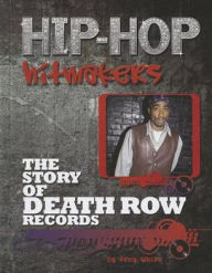 Title: The Story of Death Row Records, Author: Trey White